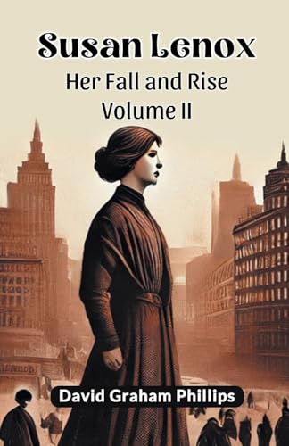 Susan Lenox Her Fall and Rise Volume II Susan Lenox Her Fall and Rise Volume II von Double 9 Books