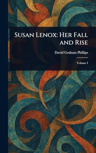 Susan Lenox: Her Fall and Rise Susan Lenox: Her Fall and Rise von Anson Street Press