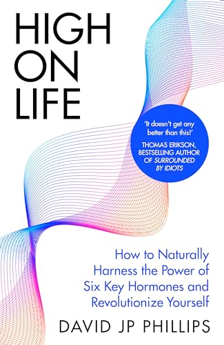 High on Life: How to naturally harness the power of six key hormones and revolutionise yourself von Michael Joseph