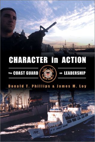 Character in Action: The Coast Guard on Leadership: The U.S. Coastguard on Leadership