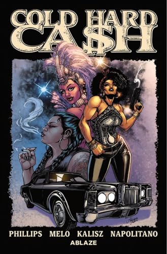Cold Hard Cash Vol. 1: A Martha Chainey Escapade von Ablaze, LLC