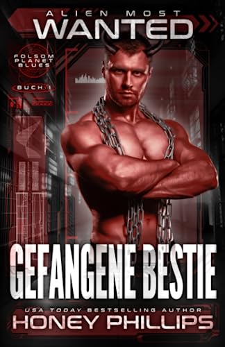 Alien Most Wanted: Gefangene Bestie (Folsom Planet Blues - Deutsch, Band 1) Alien Most Wanted: Gefangene Bestie (Folsom Planet Blues - Deutsch, Band 1) von Independently published