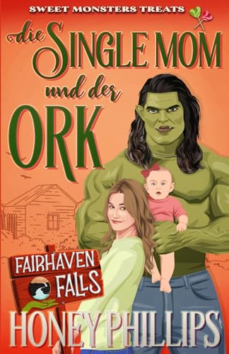 Die Single Mom und der Ork (Fairhaven Falls - Deutsch)