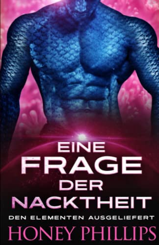 Eine Frage der Nacktheit (Den Elementen Ausgeliefert, Band 3) Eine Frage der Nacktheit (Den Elementen Ausgeliefert, Band 3)