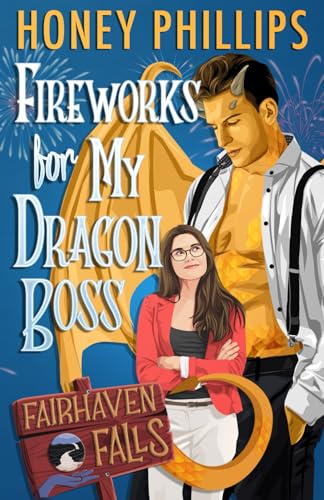 Fireworks for My Dragon Boss: A Cozy Monster Romance (Fairhaven Falls) von Independently published