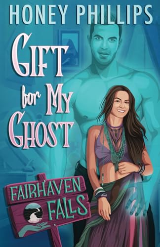Gift for My Ghost: A Cozy Monster Romance (Fairhaven Falls)