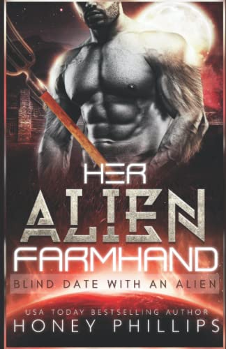 Her Alien Farmhand: Blind Date with an Alien Her Alien Farmhand: Blind Date with an Alien