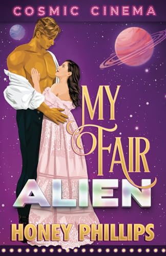 My Fair Alien (Cosmic Cinema)