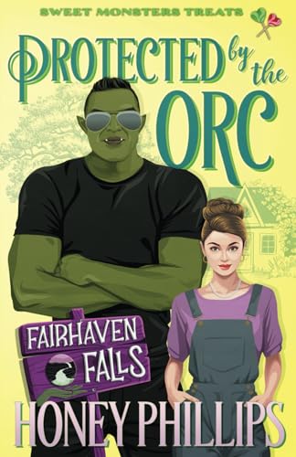 Protected by the Orc: Sweet Monster Treats Protected by the Orc: Sweet Monster Treats von Independently published