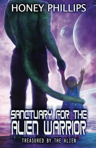 Sanctuary for the Alien Warrior (Treasured by the Alien, Band 10)