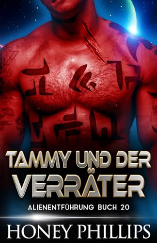 TAMMY UND DER VERRÄTER: EINE SCI-FI-ALIEN-LIEBESGESCHICHTE (ALIENENTFÜHRUNG, Band 20) von Independently published