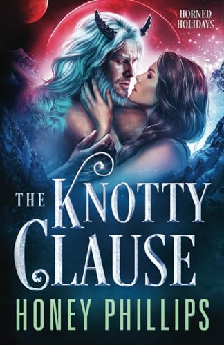 The Knotty Clause: A SciFi Alien Warrior Holiday Romance (Horned Holidays) von Independently published