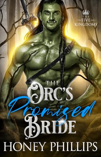 The Orc's Promised Bride: An Orc Fantasy Romance (The Five Kingdoms, Band 2) von Independently published