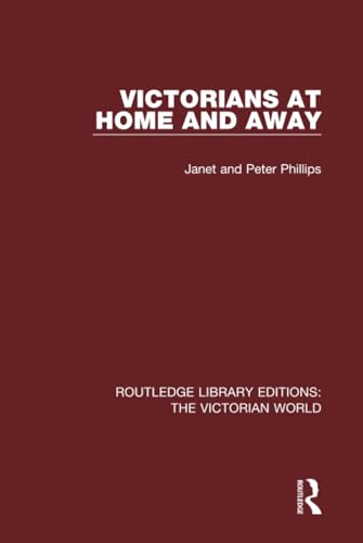 Victorians at Home and Away (Routledge Library Editions: the Victorian World) von Routledge