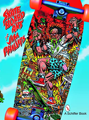 The Skateboard Art of Jim Phillips von Schiffer Publishing