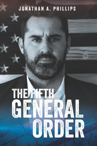 The Fifth General Order: A Scandal That Shook The Pentagon von Jonathan A. Phillips