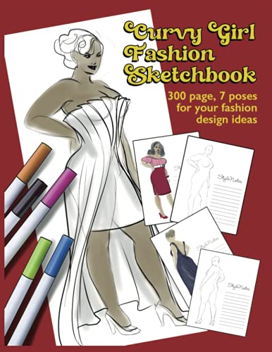 Curvy Girl Sketch Book: Fashion Sketchbook Figure Template : 300 Curvy Female Figure Template for Easily Sketching Your Fashion Design Styles and Building Your Portfolio