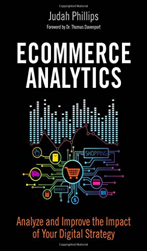 Ecommerce Analytics: Analyze and Improve the Impact of Your Digital Strategy (FT Press Analytics) von Pearson FT Press