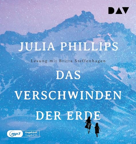 Das Verschwinden der Erde: Ungekürzte Lesung mit Britta Steffenhagen (1 mp3-CD)