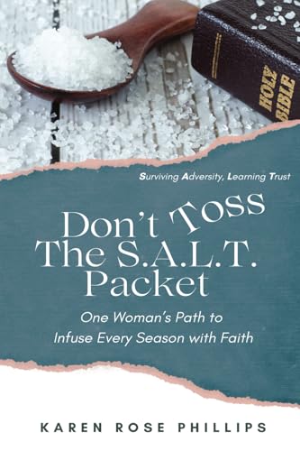 Don't Toss the S.A.L.T. Packet: One Woman's Path to Infuse Every Season with Faith von STePH Publishing, LLC