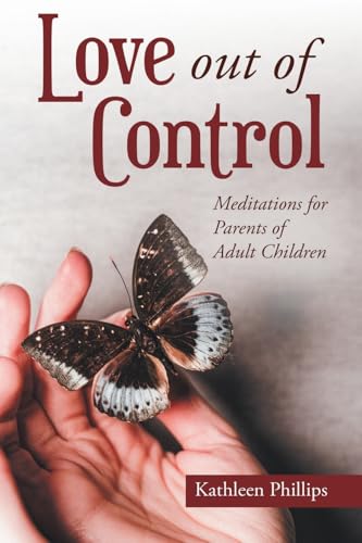 Love out of Control: Meditations for Parents of Adult Children von Westbow Press