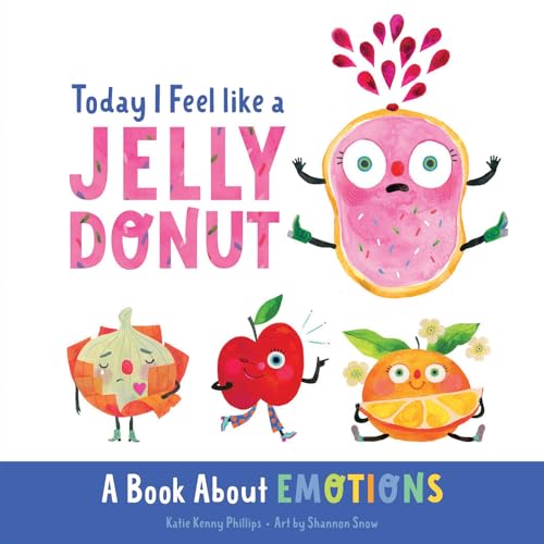 Today I Feel Like a Jelly Donut: A Book About Emotions von Harvest House Publishers,U.S.