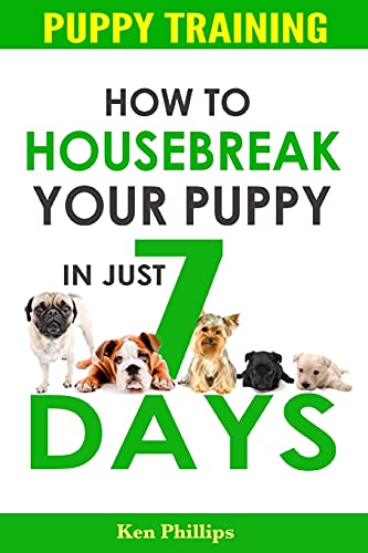 Puppy Training: How to Housebreak Your Puppy in Just 7 Days! (puppy training, dog training, puppy house breaking, puppy housetraining, house training a puppy) von CreateSpace Independent Publishing Platform