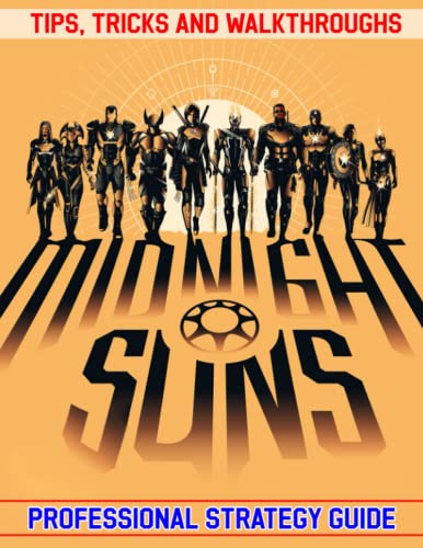 Midnight Suns : PROFESSIONAL STRATEGY GUIDE: Become a Pro Player (Tips, Tricks, Walkthrough, and Other Things To Know)