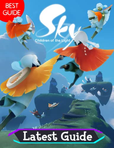 Sky Children of the Light : LATEST GUIDE: Best Tips, Tricks, Walkthroughs and Strategies to Become a Pro Player von Independently published