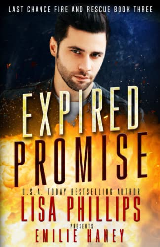 Expired Promise: A breathtaking fire & rescue romantic suspense: A Last Chance County Novel (Last Chance Fire and Rescue, Band 3)