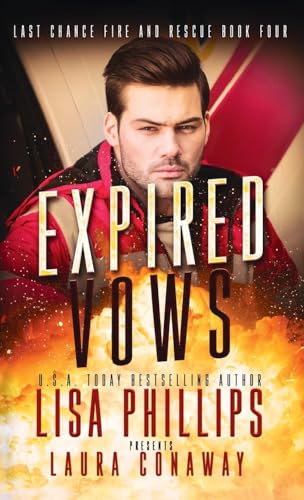 Expired Vows: A Last Chance County Novel (Last Chance Fire and Rescue, Band 4) von Sunrise Publishing