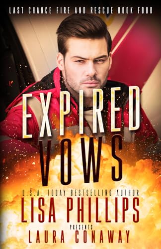Expired Vows: A Last Chance County Novel (Last Chance Fire and Rescue, Band 4)