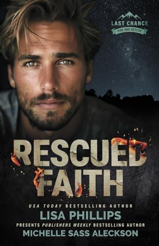 Rescued Faith: A Last Chance County Novel (Last Chance Fire and Rescue, Band 6) von Sunrise Publishing