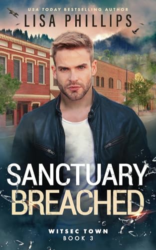 Sanctuary Breached (WITSEC Town, Band 3)