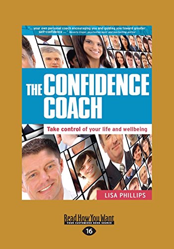 The Confidence Coach: Take Control of Your Life and Wellbeing The Confidence Coach: Take Control of Your Life and Wellbeing