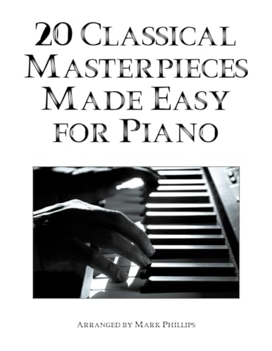 20 Classical Masterpieces Made Easy for PIano von Independently published