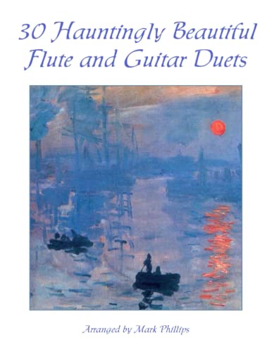 30 Hauntingly Beautiful Flute and Guitar Duets 30 Hauntingly Beautiful Flute and Guitar Duets von Independently published