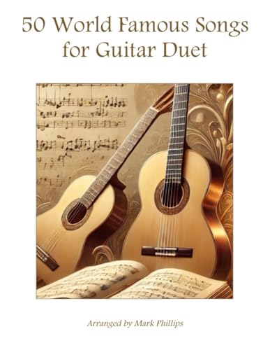 50 World Famous Songs for Guitar Duet 50 World Famous Songs for Guitar Duet von Independently published