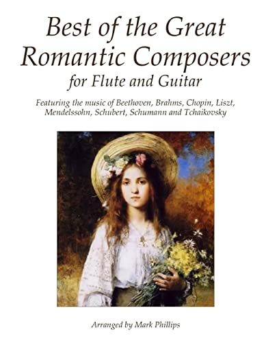 Best of the Great Romantic Composers for Flute and Guitar Best of the Great Romantic Composers for Flute and Guitar