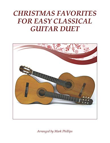 Christmas Favorites for Easy Classical Guitar Duet Christmas Favorites for Easy Classical Guitar Duet