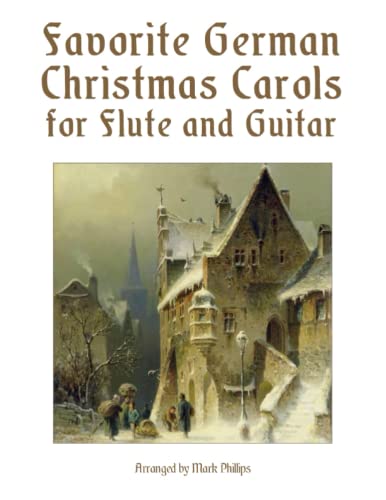 Favorite German Christmas Carols for Flute and Guitar Favorite German Christmas Carols for Flute and Guitar von Independently published