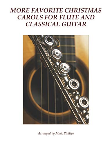 More Favorite Christmas Carols for Flute and Classical Guitar More Favorite Christmas Carols for Flute and Classical Guitar von Independently Published