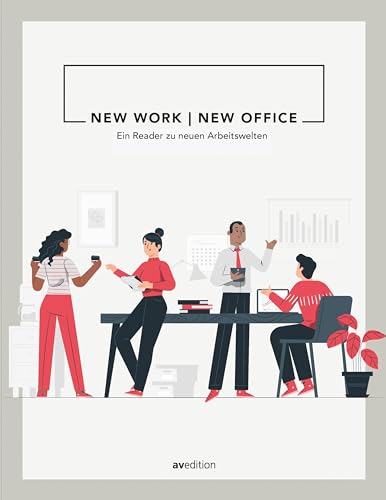 New Work – New Office: Ein Reader zu neuen Arbeitswelten von avedition