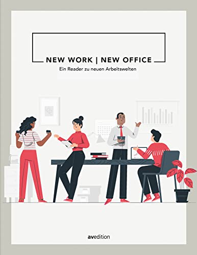 New Work – New Office: Ein Reader zu neuen Arbeitswelten von avedition