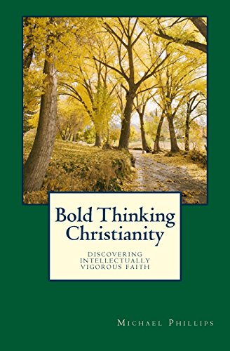 Bold Thinking Christianity: Discovering Intellectually Vigorous Faith von Sunrise Books