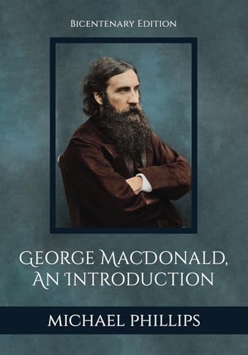 George MacDonald, An Introduction: A Bicentenary Edition Celebrating the Life and Writings of George MacDonald (1824-2024) von Sunrise Wise Path Books