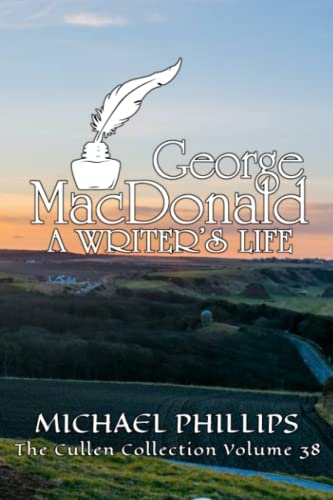 George MacDonald A Writer's Life: The Cullen Collection Volume 38