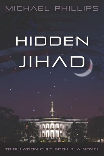 Hidden Jihad: A Novel Volume 3 (Tribulation Cult, 3) von Fidelis Publishing