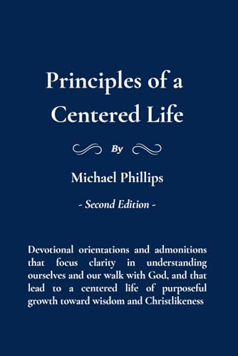 Principles of a Centered Life, Second Edition von Independently published