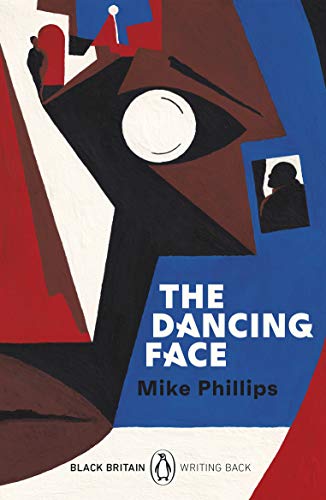 The Dancing Face: A collection of rediscovered works celebrating Black Britain curated by Booker Prize-winner Bernardine Evaristo (Black Britain: Writing Back, 6)